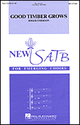 cover Good Timber Grows SATB choral sheet music cover
